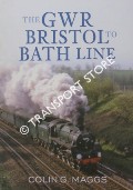 Book cover of The GWR Bristol to Bath Line by MAGGS, Colin G.